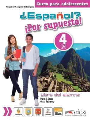 ¿ESPAÑOL? ¡POR SUPUESTO! 4: LIBRO DEL ALUMNO (B1)