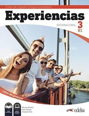 EXPERIENCIAS INTERNACIONAL 3 B1. LIBRO DEL PROFESOR.