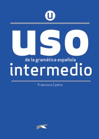 USO DE LA GRAMATICA ESPAÑOLA - INTERMEDIO