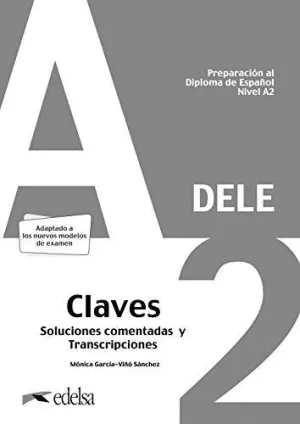 PREPARACIÓN AL DELE A2. SOLUCIONES COMENTADAS Y TRANSCRIPCIONES (EDICIÓN 2020)