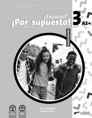 NUEVO ¿ESPAÑOL? ¡POR SUPUESTO! 3 (A2+). GUÍA DIDÁCTICA.