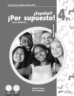 NUEVO ¿ESPAÑOL? ¡POR SUPUESTO! 4 (B1). GUÍA DIDÁCTICA.