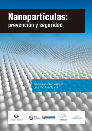 NANOPARTÍCULAS: PREVENCIÓN Y SEGURIDAD NANOPARTÍCULAS: PREVENCIÓN Y SEGURIDAD