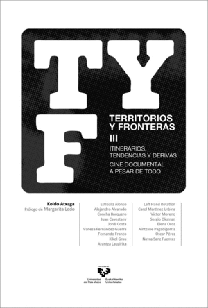 TERRITORIOS Y FRONTERAS III: ITINERARIOS, TENDENCIAS Y DERIVAS. CINE DOCUMENTAL A PESAR DE TODO