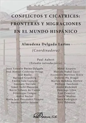CONFLICTOS Y CICATRICES. FRONTERAS Y MIGRACIONES EN EL MUNDO HISPANICO