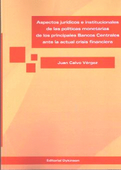 ASPECTOS JURÍDICOS E INSTITUCIONALES DE LAS POLÍTICAS MONETARIAS DE LOS PRINCIPALES BANCOS CENTRALES
