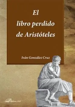 EL LIBRO PERDIDO DE ARISTÓTELES.