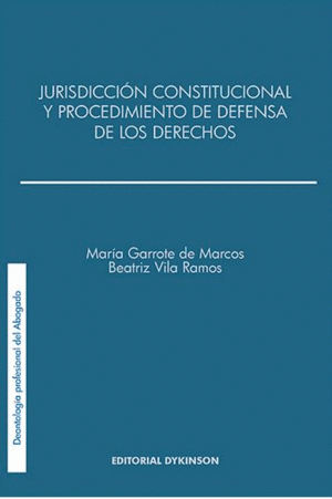 JURISDICCIÓN CONSTITUCIONAL Y EL PROCEDIMIENTO DE DEFENSA DE LOS DERECHOS .
