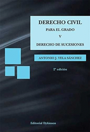 DERECHO CIVIL PARA EL GRADO V. DERECHO DE SUCESIONES.
