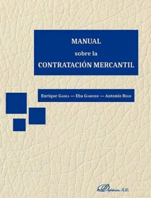 MANUAL SOBRE LA CONTRATACIÓN MERCANTIL.