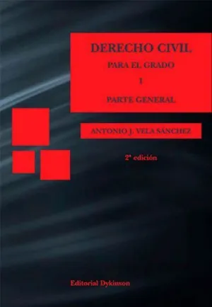 DERECHO CIVIL PARA EL GRADO I. PARTE GENERAL.