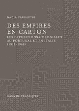 DES EMPIRES EN CARTON: LES EXPOSITIONS COLONIALES AU PORTUGAL ET EN ITALIE (1918-1940)