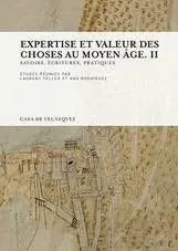EXPERTISE ET VALEUR DES CHOSES AU MOYEN ÂGE. II: SAVOIRS, ÉCRITURES, PRATIQUES