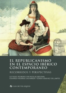 EL REPUBLICANISMO EN EL ESPACIO IBÉRICO CONTEMPORÁNEO. RECORRIDOS Y PERSPECTIVAS