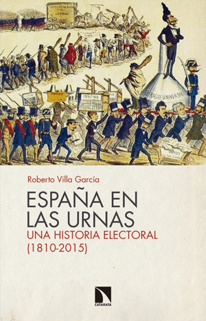 ESPAÑA EN LAS URNAS: UNA HISTORIA ELECTORAL (1810-2015)