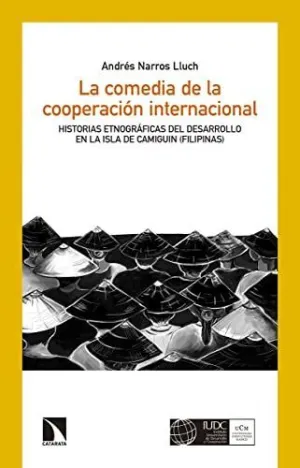 LA COMEDIA DE LA COOPERACIÓN INTERNACIONAL: HISTORIA ETNOGRÁFICAS DEL DESARROLLO EN LA ISLA DE CAMIG