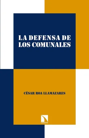 LA DEFENSA DE LOS COMUNALES : <BR>
