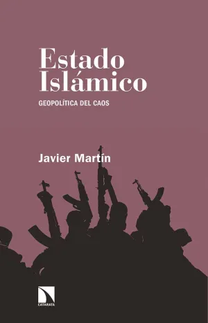ESTADO ISLÁMICO: GEOPOLÍTICA DEL CAOS ESTADO ISLÁMICO: GEOPOLÍTICA DEL CAOS