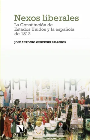 NEXOS LIBERALES: LA COSNTITUCIÓN DE ESTADOS UNIDOS Y LA ESPAÑOLA DE 1812