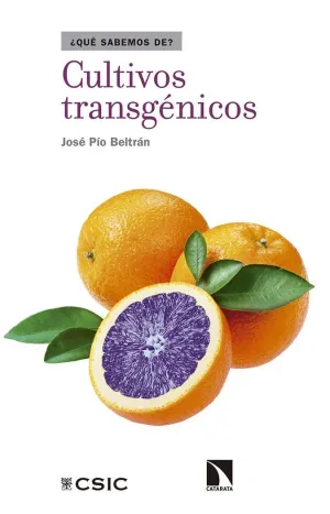 QUÉ SABEMOS DE? CULTIVOS TRANSGÉNICOS QUÉ SABEMOS DE? CULTIVOS TRANSGÉNICOS
