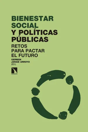 BIENESTAR SOCIAL Y POLÍTICAS PÚBLICAS: RETOS PARA PACTAR EL FUTURO BIENESTAR SOCIAL Y POLÍTICAS PÚBLICAS: RETOS PARA PACTAR EL FUTURO