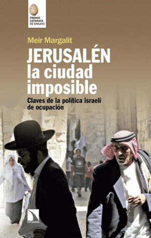 JERUSALÉN, LA CIUDAD IMPOSIBLE : CLAVES PARA COMPRENDER LA OCUPACIÓN ISRAELÍ