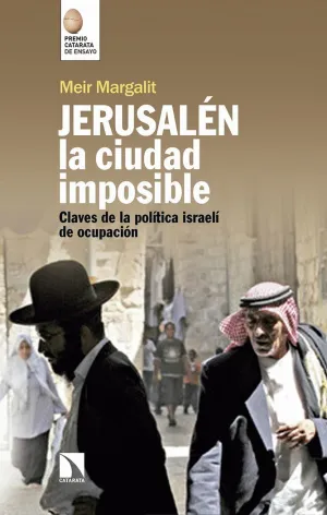 JERUSALÉN, LA CIUDAD IMPOSIBLE : CLAVES PARA COMPRENDER LA OCUPACIÓN ISRAELÍ JERUSALÉN, LA CIUDAD IMPOSIBLE : CLAVES PARA COMPRENDER LA OCUPACIÓN ISRAELÍ