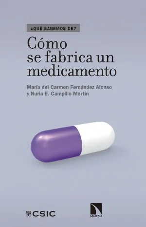 QUÉ SABEMOS DE? CÓMO SE FABRICA UN MEDICAMENTO QUÉ SABEMOS DE? CÓMO SE FABRICA UN MEDICAMENTO