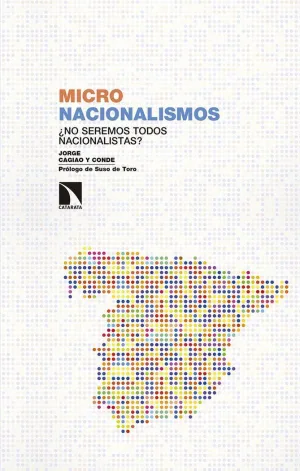 MICRONACIONALISMOS: ¿NO SEREMOS TODOS NACIONALISTAS?