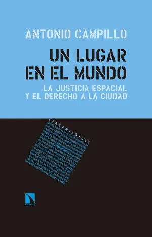UN LUGAR EN EL MUNDO. LA JUSTICIA ESPACIAL Y EL DERECHO A LA CIUDAD