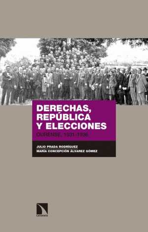 DERECHAS, REPÚBLICA Y ELECCIONES. OURENSE, 1931-1936