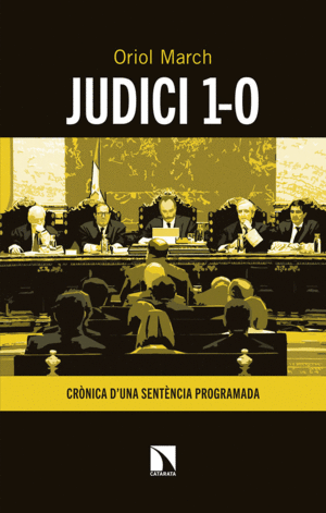 JUDICI 1-O. CRONICA D´UNA SENTENCIA PROGRAMADA (CATALÀ)