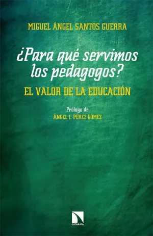 ¿PARA QUE SERVIMOS LOS PEDAGOGOS? EL VALOR DE LA EDUCACION