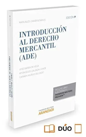 INTRODUCCIÓN AL DERECHO MERCANTIL (ADE) (PAPEL + E-BOOK) INTRODUCCIÓN AL DERECHO MERCANTIL (ADE) (PAPEL + E-BOOK)