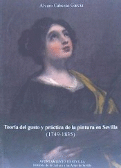 TEORIA DEL GUSTO Y PRACTICA DE LA PINTURA EN SEVILLA (1749-1825)