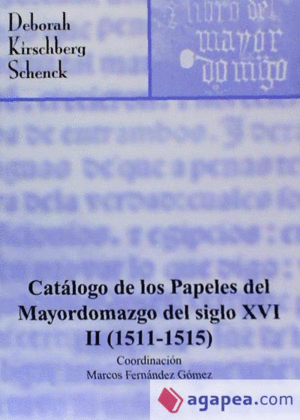 CATALOGO DE LOS PAPELES DEL MAYORDOMAZGO DEL SIGLO XV, II (1511-1515)