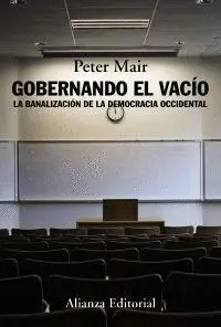 GOBERNANDO EL VACÍO: LA BANALIZACIÓN DE LA DEMOCRACIA OCCIDENTAL