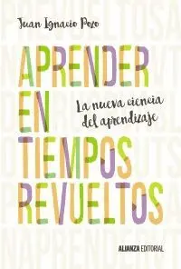 APRENDER EN TIEMPOS REVUELTOS: LA NUEVA CIENCIA DEL APRENDIZAJE