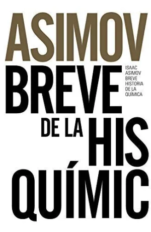 BREVE HISTORIA DE LA QUÍMICA: INTRODUCCIÓN A LAS IDEAS Y CONCEPTOS DE LA QUÍMICA