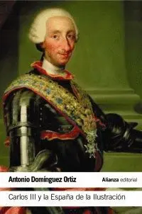CARLOS III Y LA ESPAÑA DE LA ILUSTRACIÓN CARLOS III Y LA ESPAÑA DE LA ILUSTRACIÓN