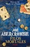 FILOS MORTALES: HISTORIAS DEL MUNDO DE LA PRIMERA LEY FILOS MORTALES: HISTORIAS DEL MUNDO DE LA PRIMERA LEY