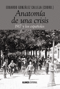 ANATOMÍA DE UNA CRISIS : 1917 Y LOS ESPAÑOLES