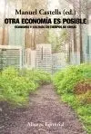 OTRA ECONOMÍA ES POSIBLE: CULTURA Y ECONOMÍA EN TIEMPOS DE CRISIS OTRA ECONOMÍA ES POSIBLE: CULTURA Y ECONOMÍA EN TIEMPOS DE CRISIS