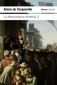 LA DEMOCRACIA EN AMÉRICA, 2 LA DEMOCRACIA EN AMÉRICA, 2