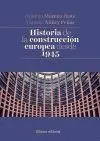 HISTORIA DE LA CONSTRUCCIÓN EUROPEA DESDE 1945 HISTORIA DE LA CONSTRUCCIÓN EUROPEA DESDE 1945