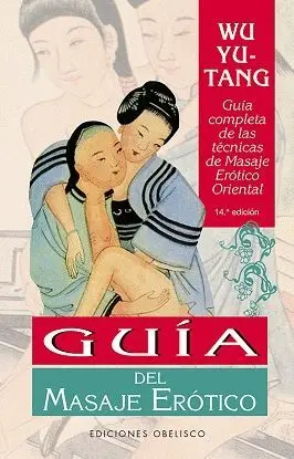GUIA DEL MASAJE ERÓTICO: <BR>