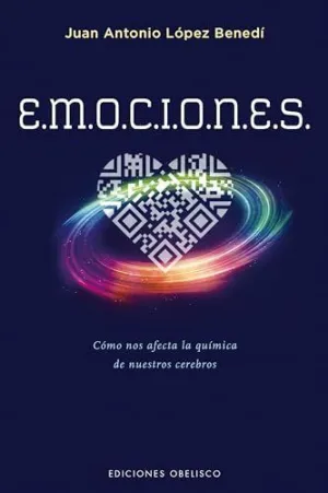 E.M.O.C.I.O.N.E.S.: CÓMO NOS AFECTA LA QUÍMICA DE NUESTROS CEREBROS