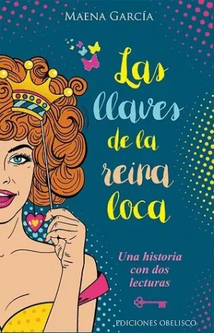 LAS LLAVES DE LA REINA LOCA: UNA HISTORIA CON DOS LECTURAS LAS LLAVES DE LA REINA LOCA: UNA HISTORIA CON DOS LECTURAS
