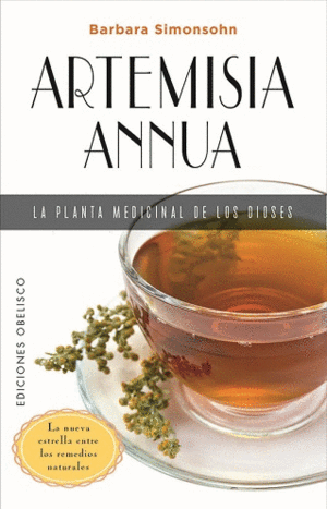 ARTEMISIA ANNUA. LA PLANTA MEDICINAL DE LOS DIOSES