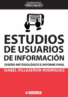 ESTUDIOS DE USUARIOS DE INFORMACIÓN: DISEÑO METODOLÓGICO E INFORME FINAL